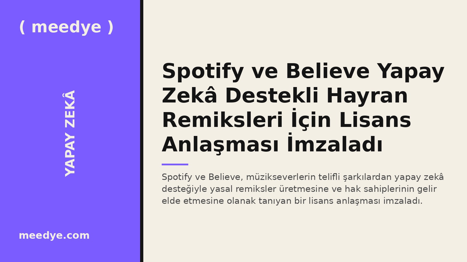Spotify ve Believe Yapay Zekâ Destekli Hayran Remiksleri İçin Lisans Anlaşması İmzaladı — Meedye editoryal görseli
