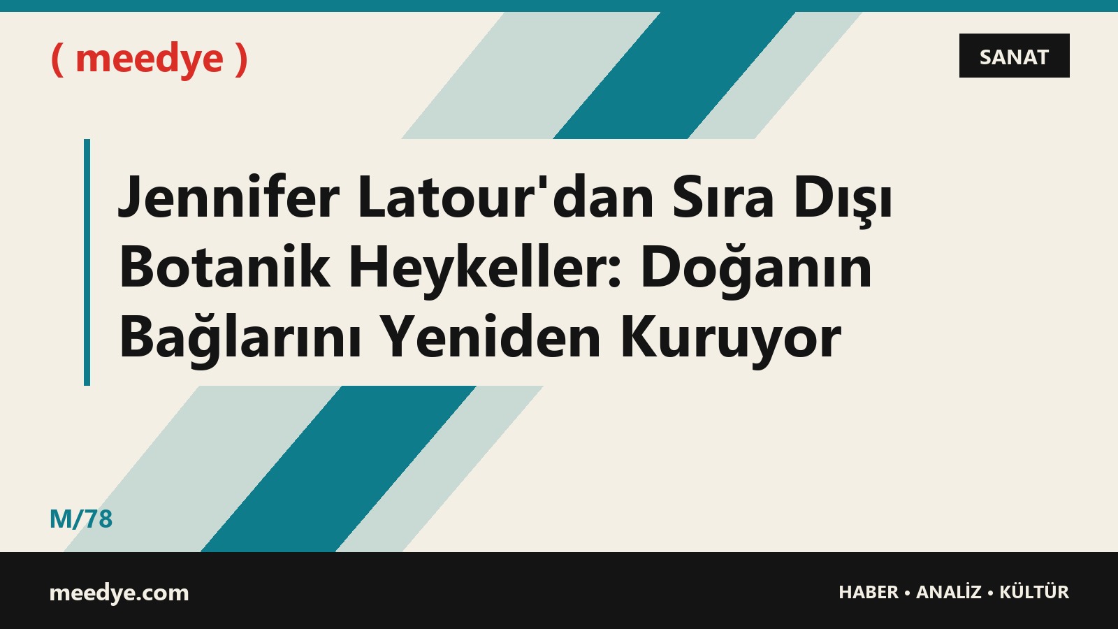 Jennifer Latour'dan Sıra Dışı Botanik Heykeller: Doğanın Bağlarını Yeniden Kuruyor — Meedye editoryal görseli