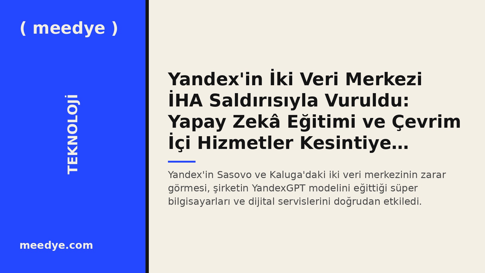 Yandex'in İki Veri Merkezi İHA Saldırısıyla Vuruldu: Yapay Zekâ Eğitimi ve Çevrim İçi Hizmetler Kesintiye Uğradı — Meedye editoryal görseli