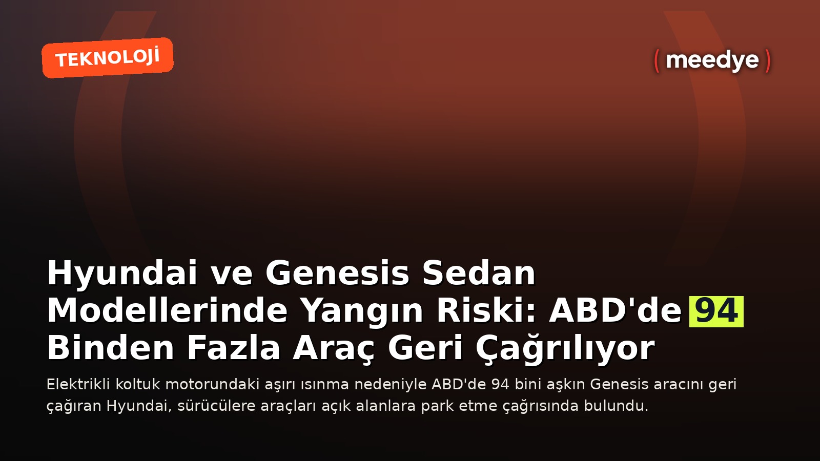 Hyundai ve Genesis Sedan Modellerinde Yangın Riski: ABD'de 94 Binden Fazla Araç Geri Çağrılıyor — Meedye editoryal görseli