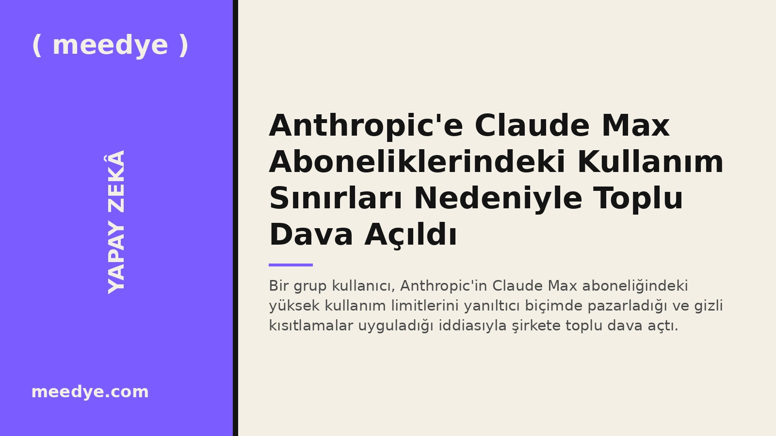 Anthropic'e Claude Max Aboneliklerindeki Kullanım Sınırları Nedeniyle Toplu Dava Açıldı — Meedye editoryal görseli