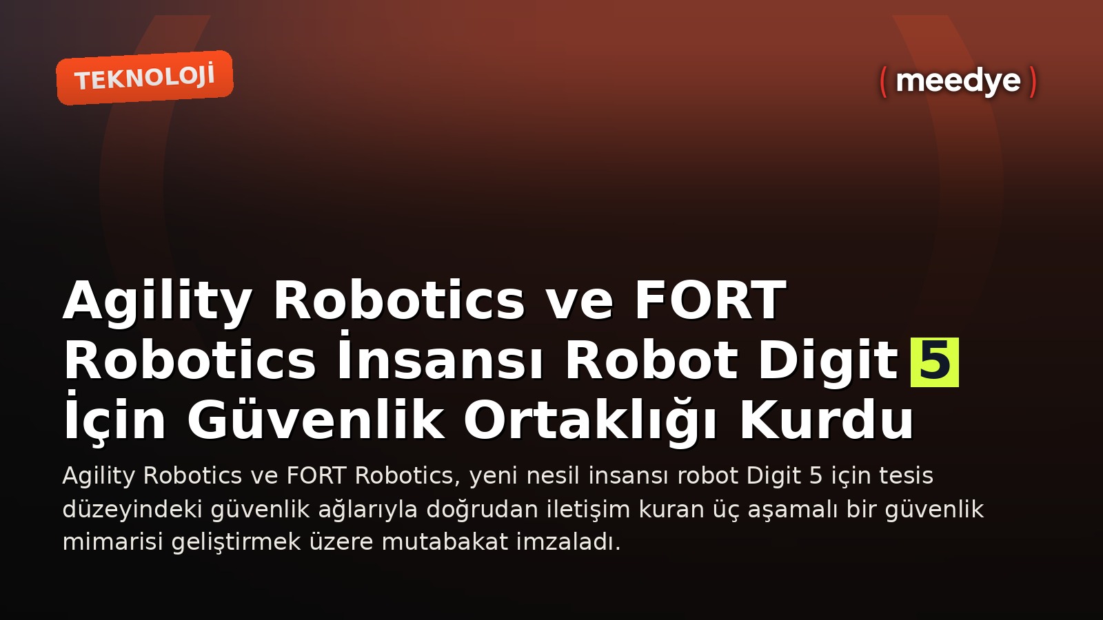 Agility Robotics ve FORT Robotics İnsansı Robot Digit 5 İçin Güvenlik Ortaklığı Kurdu — Meedye editoryal görseli