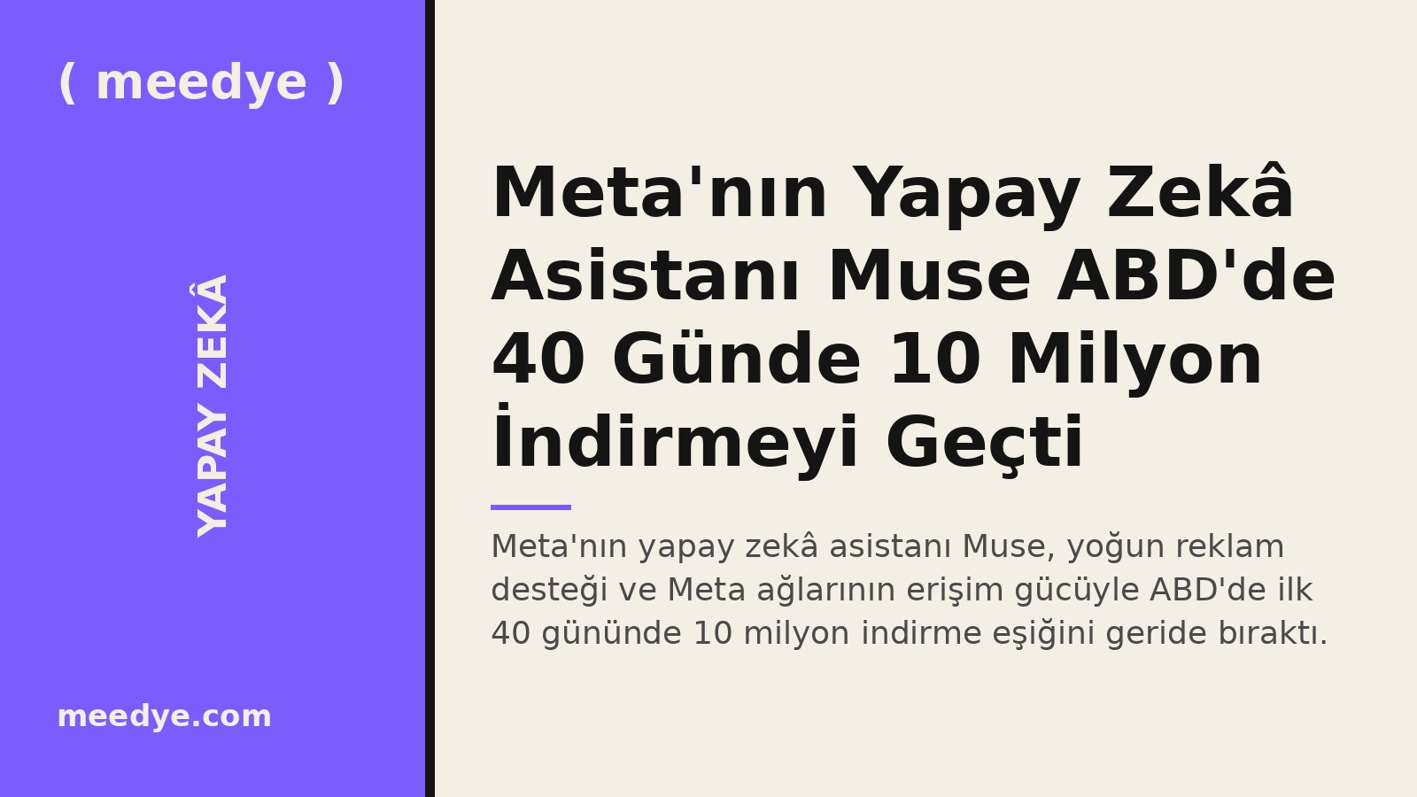Meta'nın Yapay Zekâ Asistanı Muse ABD'de 40 Günde 10 Milyon İndirmeyi Geçti — Meedye editoryal görseli