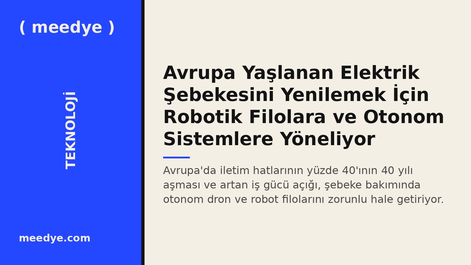 Avrupa Yaşlanan Elektrik Şebekesini Yenilemek İçin Robotik Filolara ve Otonom Sistemlere Yöneliyor — Meedye editoryal görseli