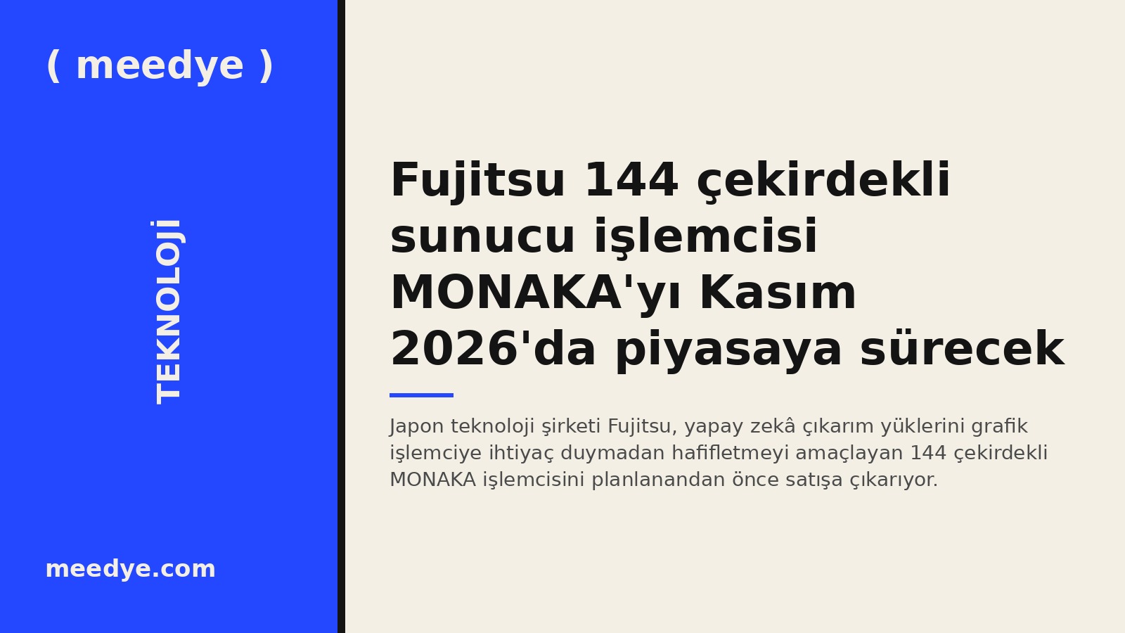 Fujitsu 144 çekirdekli sunucu işlemcisi MONAKA'yı Kasım 2026'da piyasaya sürecek — Meedye editoryal görseli