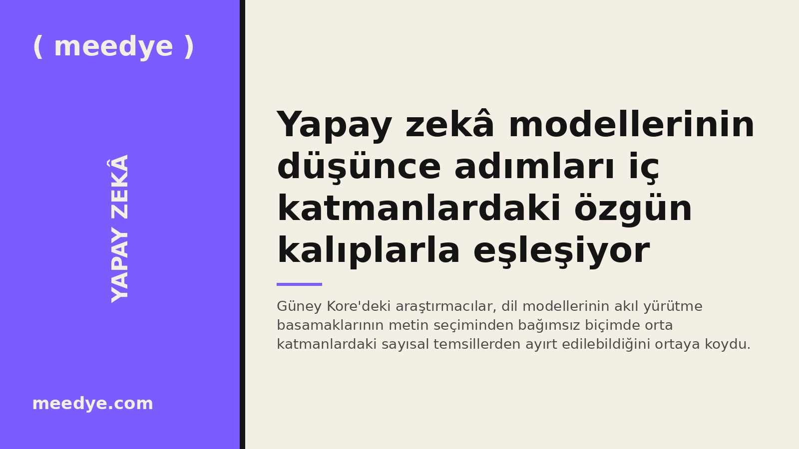 Yapay zekâ modellerinin düşünce adımları iç katmanlardaki özgün kalıplarla eşleşiyor — Meedye editoryal görseli