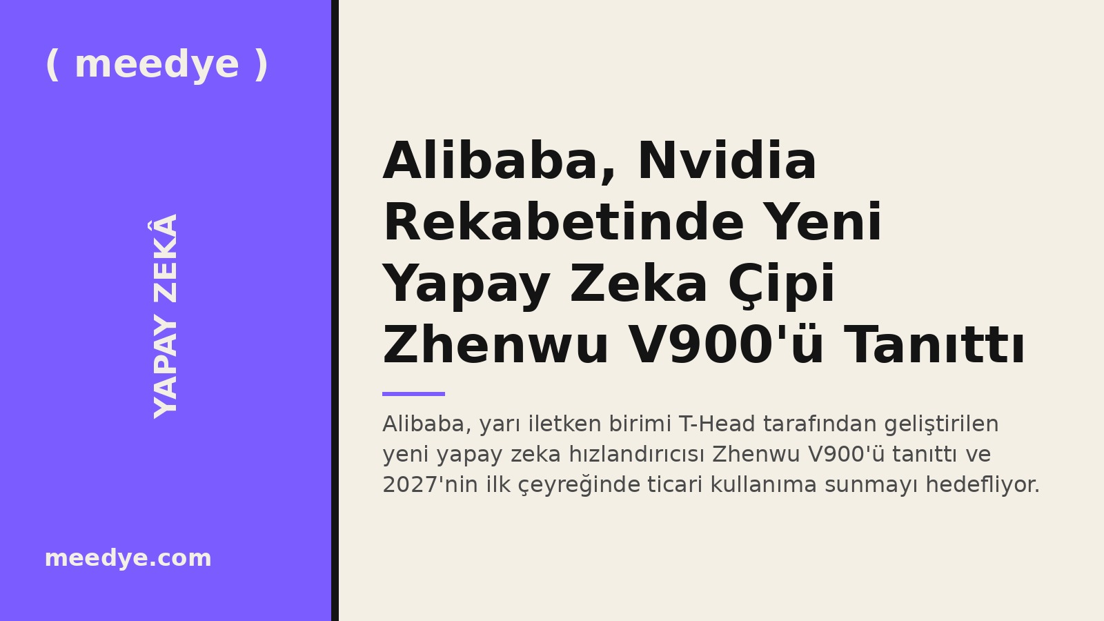 Alibaba, Nvidia Rekabetinde Yeni Yapay Zeka Çipi Zhenwu V900'ü Tanıttı — Meedye editoryal görseli