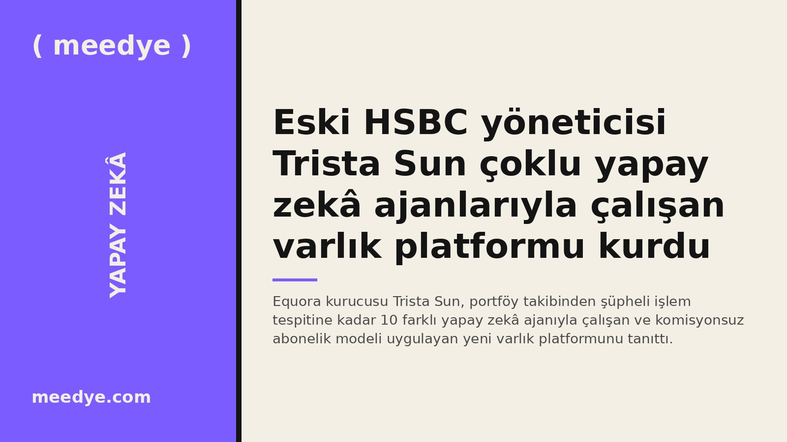 Eski HSBC yöneticisi Trista Sun çoklu yapay zekâ ajanlarıyla çalışan varlık platformu kurdu — Meedye editoryal görseli