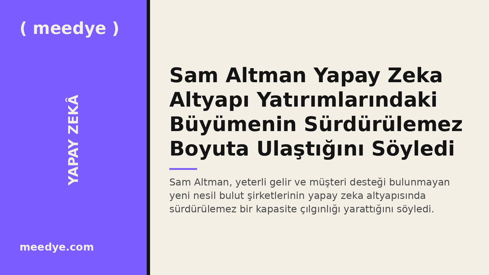 Sam Altman Yapay Zeka Altyapı Yatırımlarındaki Büyümenin Sürdürülemez Boyuta Ulaştığını Söyledi — Meedye editoryal görseli