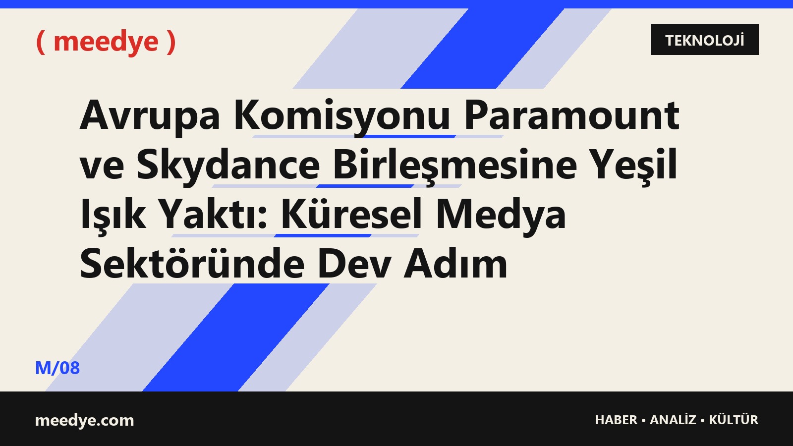 Avrupa Komisyonu Paramount ve Skydance Birleşmesine Yeşil Işık Yaktı: Küresel Medya Sektöründe Dev Adım — Meedye editoryal görseli