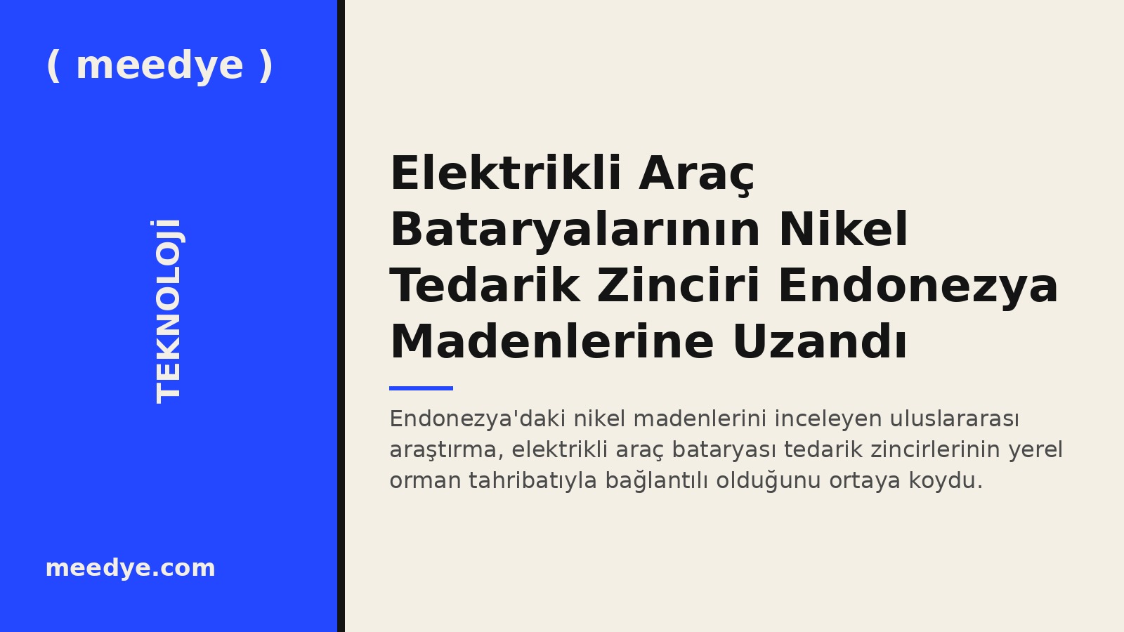 Elektrikli Araç Bataryalarının Nikel Tedarik Zinciri Endonezya Madenlerine Uzandı — Meedye editoryal görseli