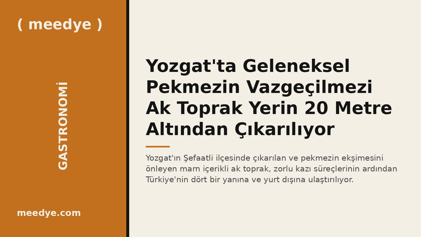 Yozgat'ta Geleneksel Pekmezin Vazgeçilmezi Ak Toprak Yerin 20 Metre Altından Çıkarılıyor — Meedye editoryal görseli