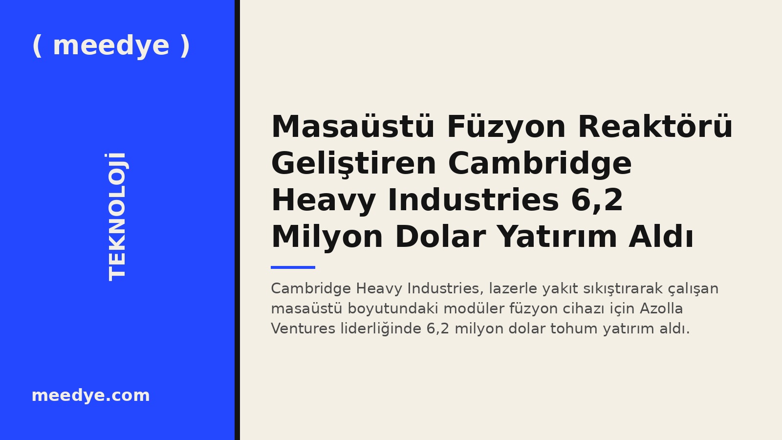 Masaüstü Füzyon Reaktörü Geliştiren Cambridge Heavy Industries 6,2 Milyon Dolar Yatırım Aldı — Meedye editoryal görseli