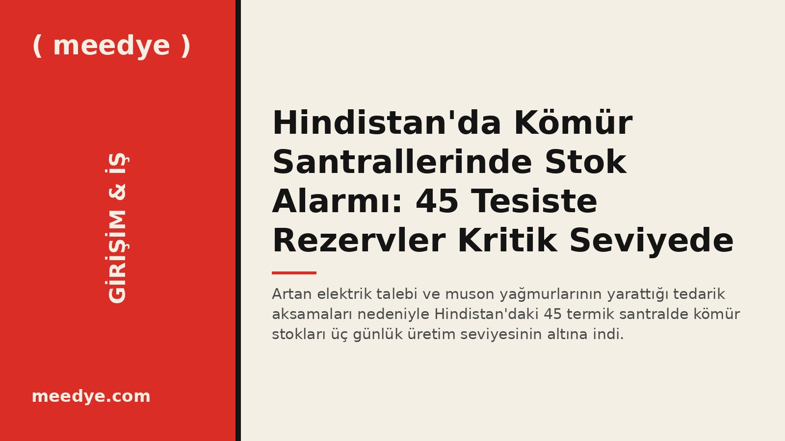 Hindistan'da Kömür Santrallerinde Stok Alarmı: 45 Tesiste Rezervler Kritik Seviyede — Meedye editoryal görseli