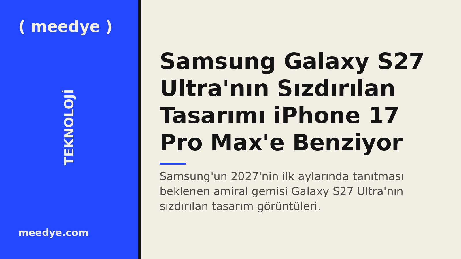 Samsung Galaxy S27 Ultra'nın Sızdırılan Tasarımı iPhone 17 Pro Max'e Benziyor — Meedye editoryal görseli