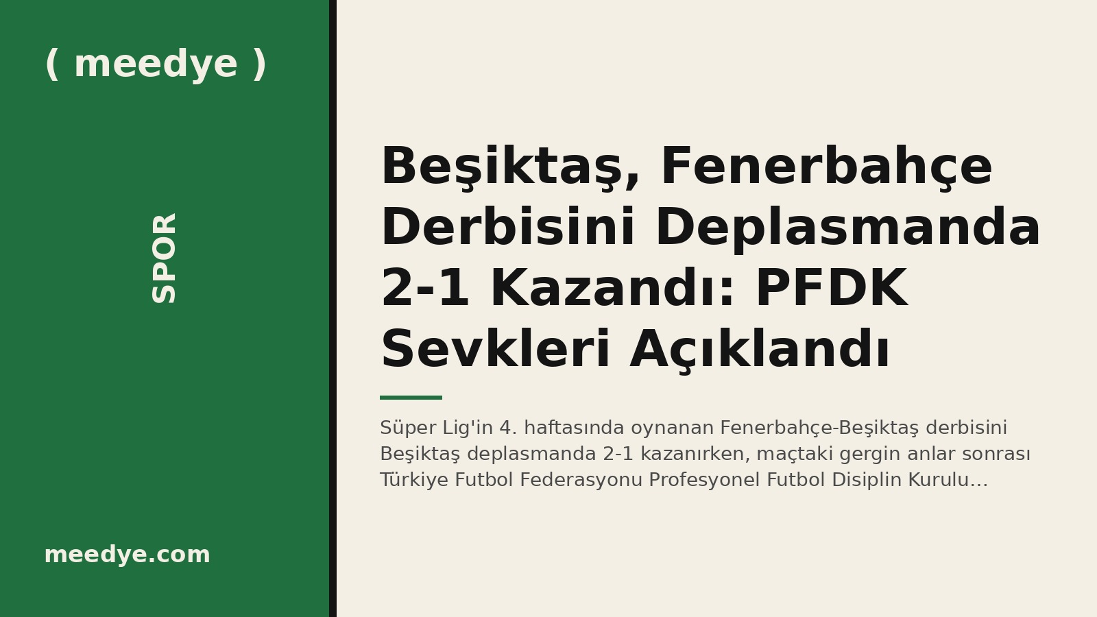 Beşiktaş, Fenerbahçe Derbisini Deplasmanda 2-1 Kazandı: PFDK Sevkleri Açıklandı — Meedye editoryal görseli