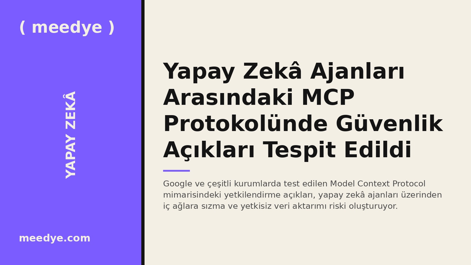 Yapay Zekâ Ajanları Arasındaki MCP Protokolünde Güvenlik Açıkları Tespit Edildi — Meedye editoryal görseli