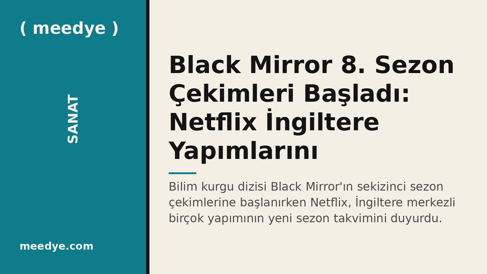 Black Mirror 8. Sezon Çekimleri Başladı: Netflix İngiltere Yapımlarını Genişletiyor — Meedye editoryal görseli