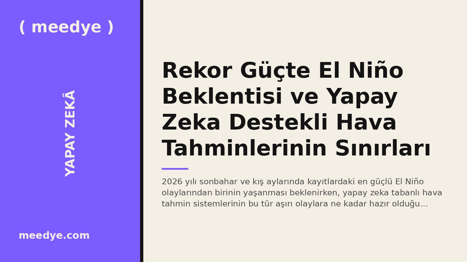 Rekor Güçte El Niño Beklentisi ve Yapay Zeka Destekli Hava Tahminlerinin Sınırları — Meedye editoryal görseli