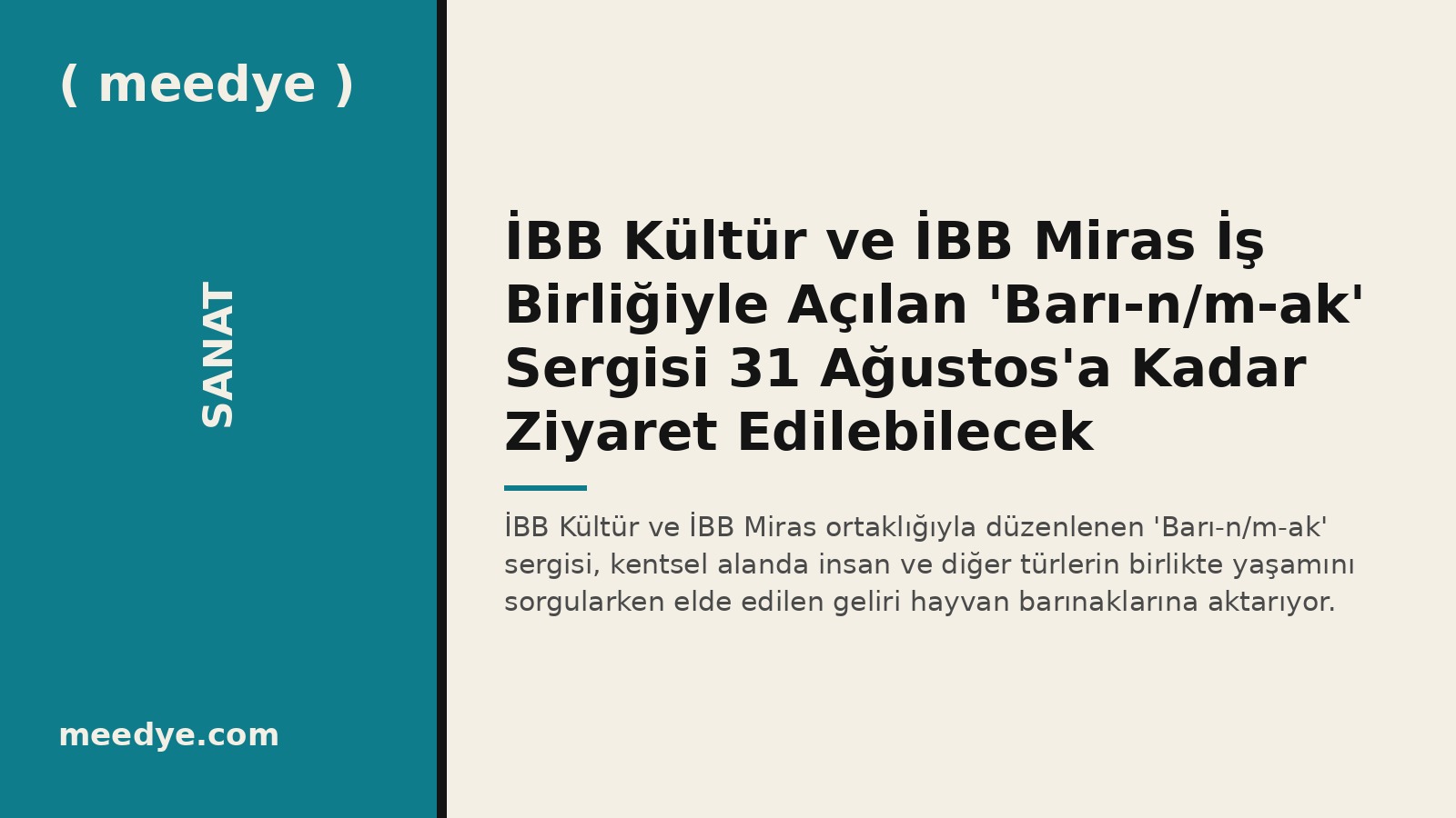 İBB Kültür ve İBB Miras İş Birliğiyle Açılan 'Barı-n/m-ak' Sergisi 31 Ağustos'a Kadar Ziyaret Edilebilecek — Meedye editoryal görseli