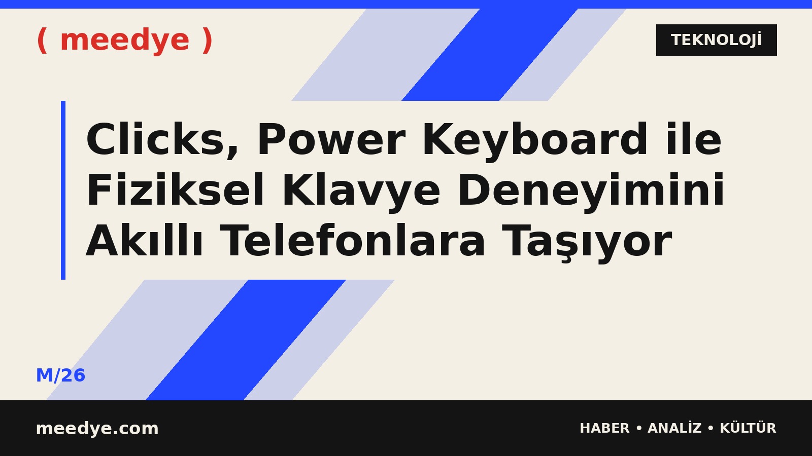 Clicks, Power Keyboard ile Fiziksel Klavye Deneyimini Akıllı Telefonlara Taşıyor — Meedye editoryal görseli