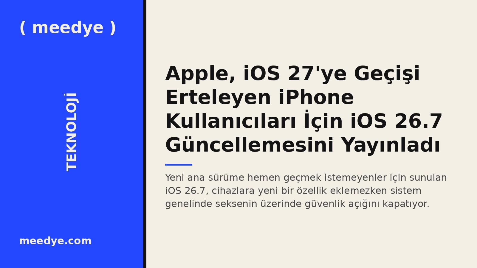 Apple, iOS 27'ye Geçişi Erteleyen iPhone Kullanıcıları İçin iOS 26.7 Güncellemesini Yayınladı — Meedye editoryal görseli