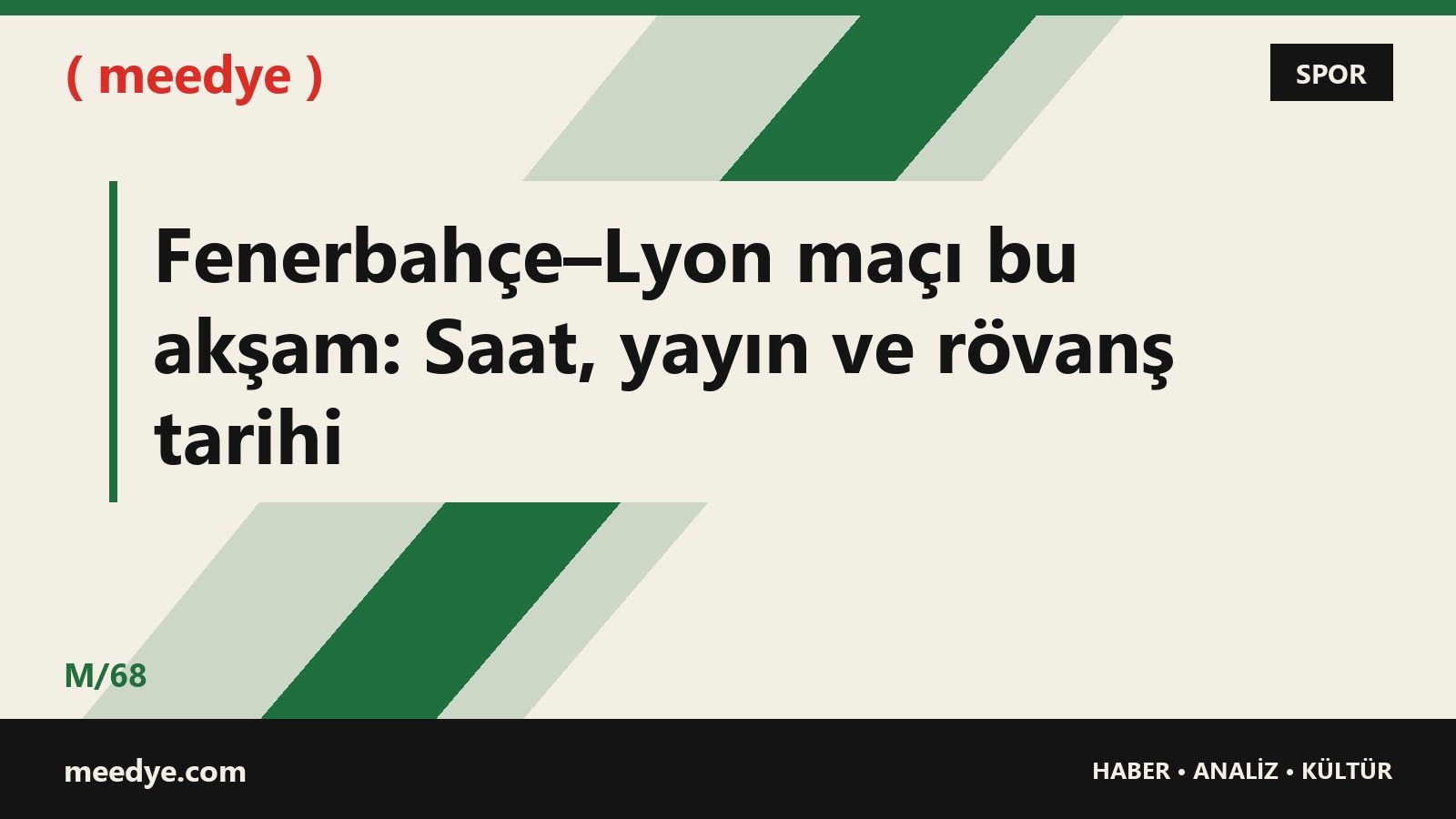 Fenerbahçe–Lyon maçı bu akşam: Saat, yayın ve rövanş tarihi — Meedye editoryal görseli