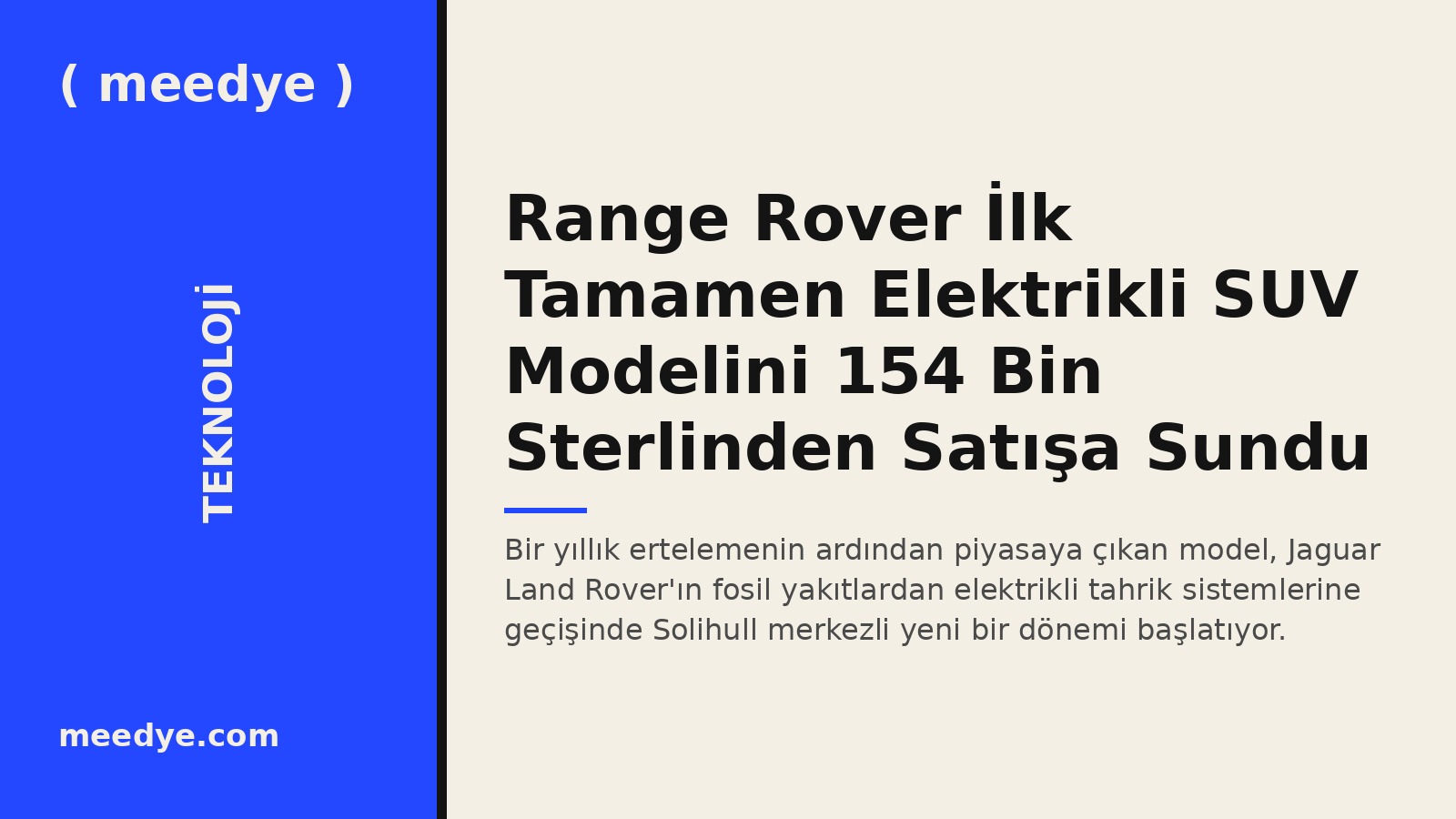 Range Rover İlk Tamamen Elektrikli SUV Modelini 154 Bin Sterlinden Satışa Sundu — Meedye editoryal görseli